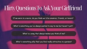Flirty Questions to Ask Your Boyfriend: 50 Playful Ways to Spark Connection and Fun