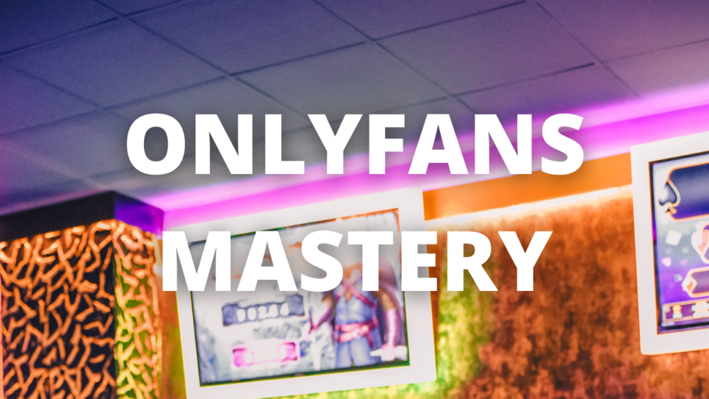 OnlyFans Mastery